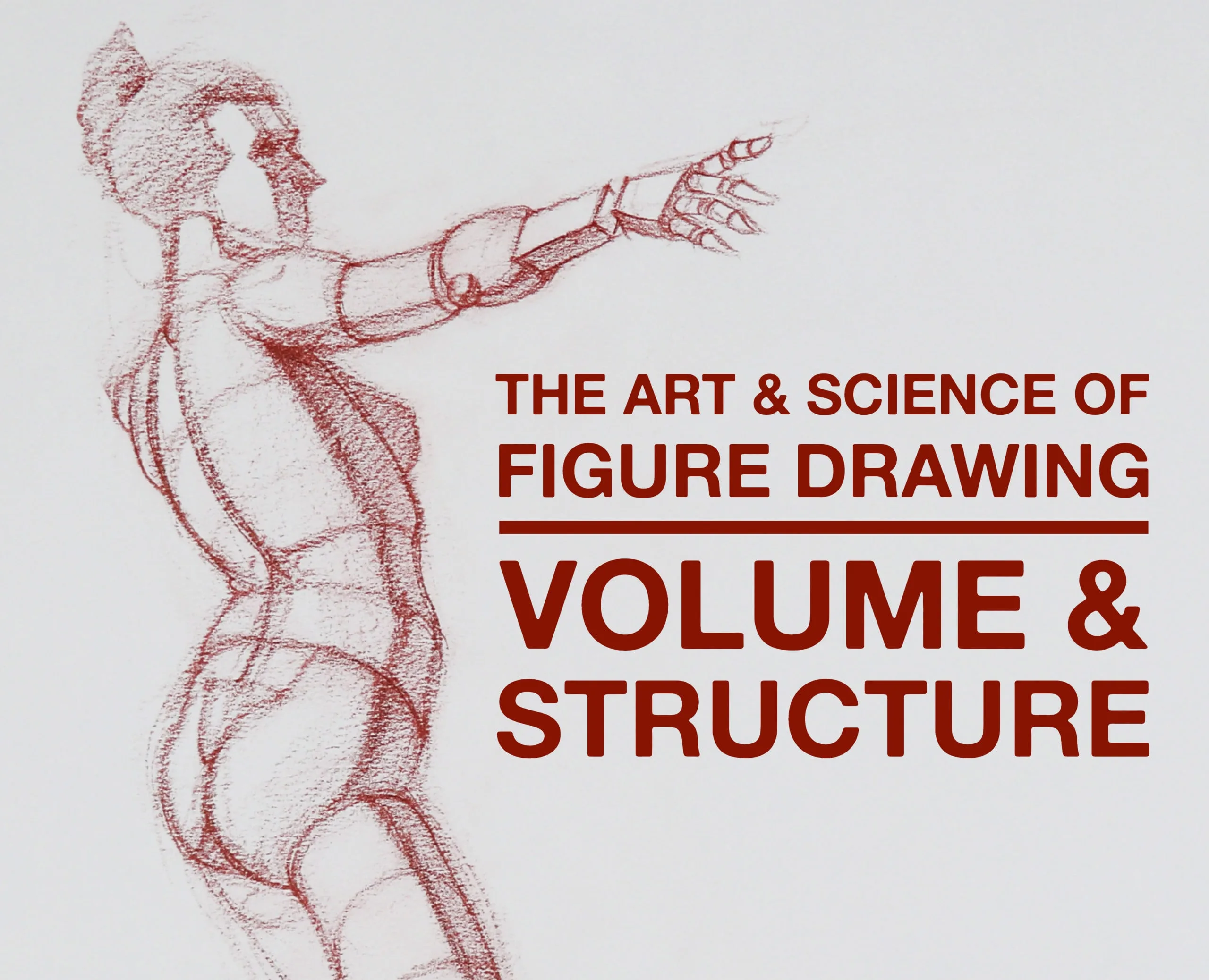 The Art & Science of Figure Drawing / Volume & Structure