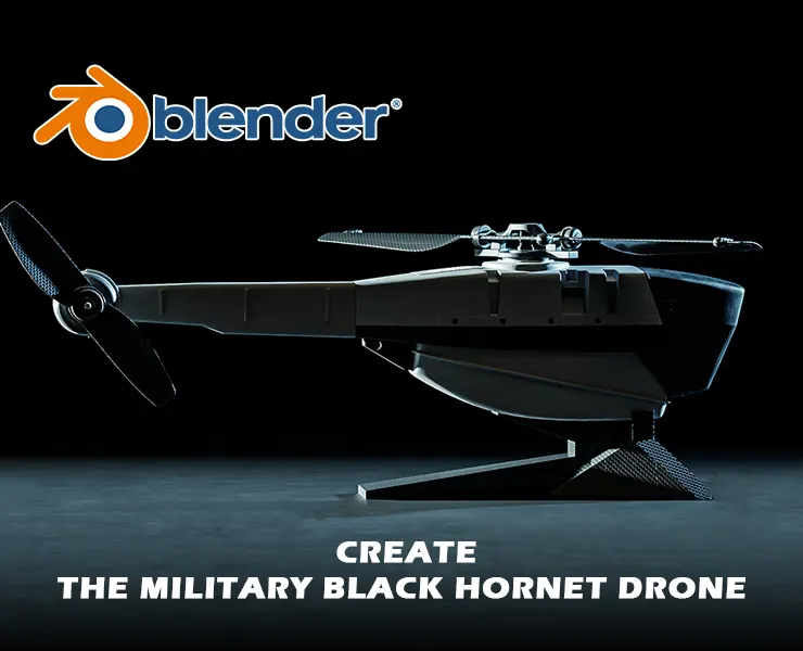 BLENDER: Learn how to create the military Black Hornet drone