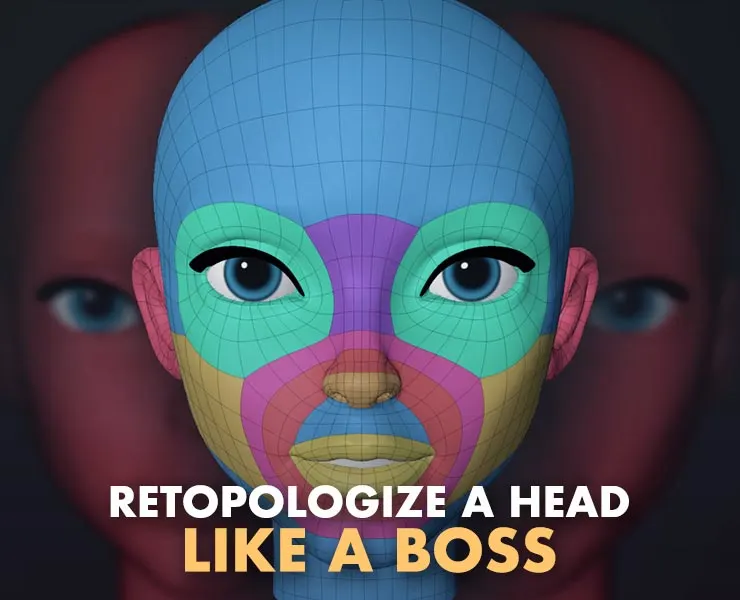 How to Retopologize a Head like a Boss