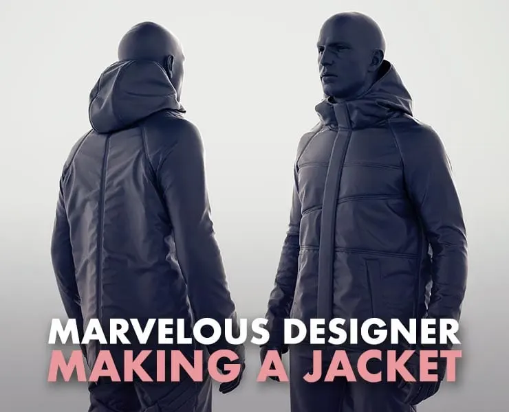 Marvelous Designer 6: Making A Jacket From Scratch