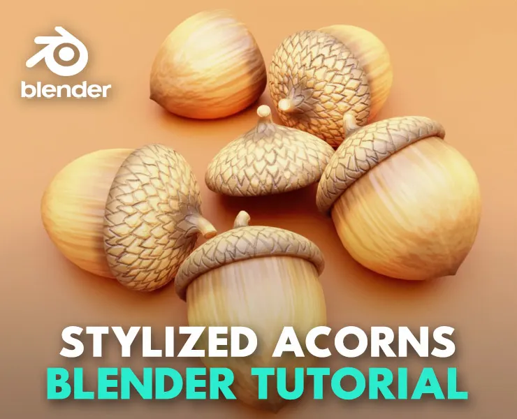 Stylized Acorns (Blender Tutorial)