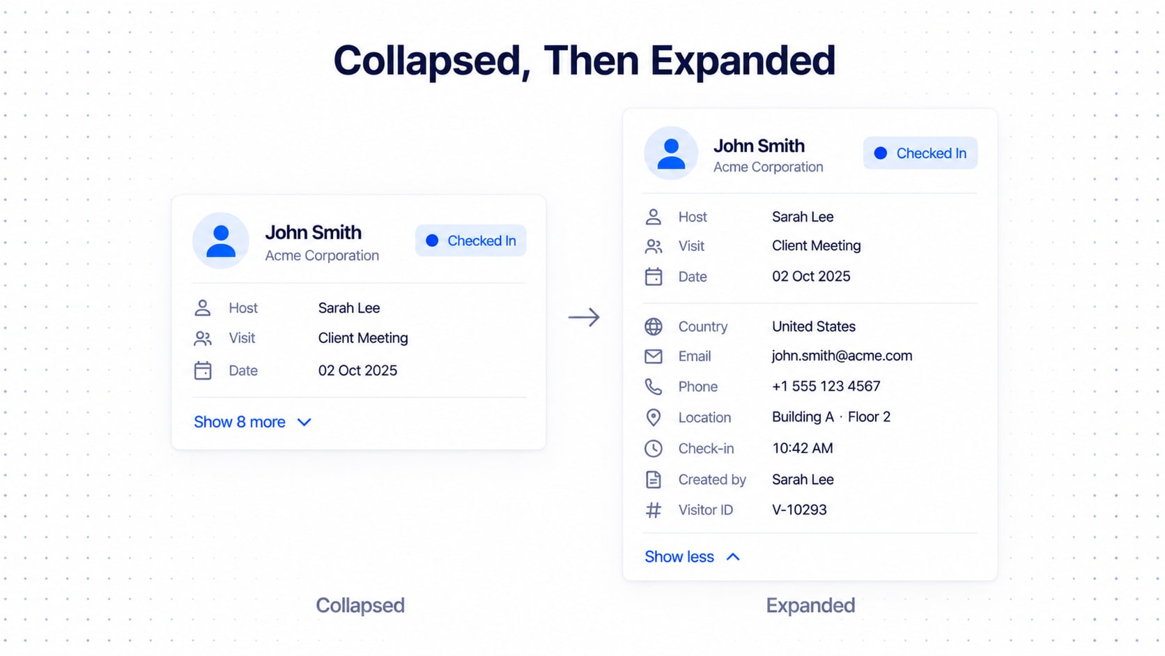 The same visitor card shown collapsed with a "Show 8 more" link and expanded with extra rows for country, email, phone, location, check-in, created by and visitor ID.
