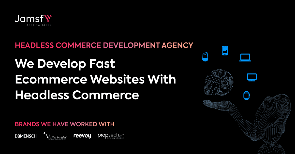 Best Headless Commerce Development Solution Agency Jamsfy Best Headless Commerce Development Solution Agency Jamsfy