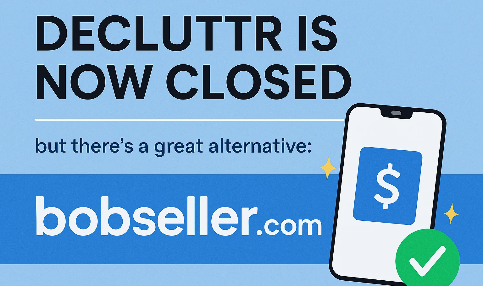 DECLUTTR IS NOW CLOSED - but there’s a great alternative: bobseller.com — IMG_2568