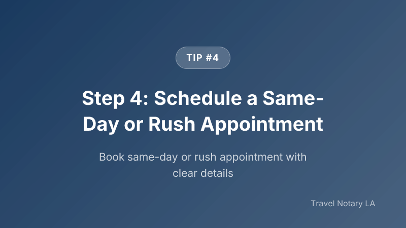 Step 4: Step 4: Schedule a Same-Day or Rush Appointment — Travel Notary LA