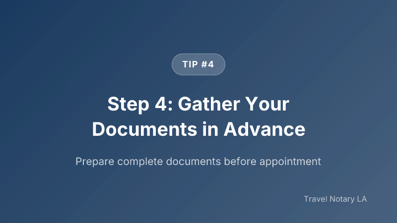 Step 4: Step 4: Gather Your Documents in Advance — Travel Notary LA
