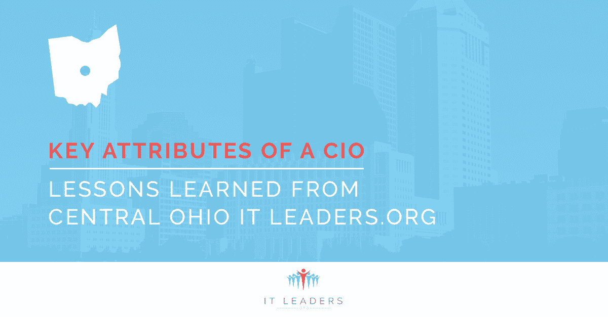 Key Attributes of a CIO Part 4 - Lessons Learned from Central IT Leaders.org