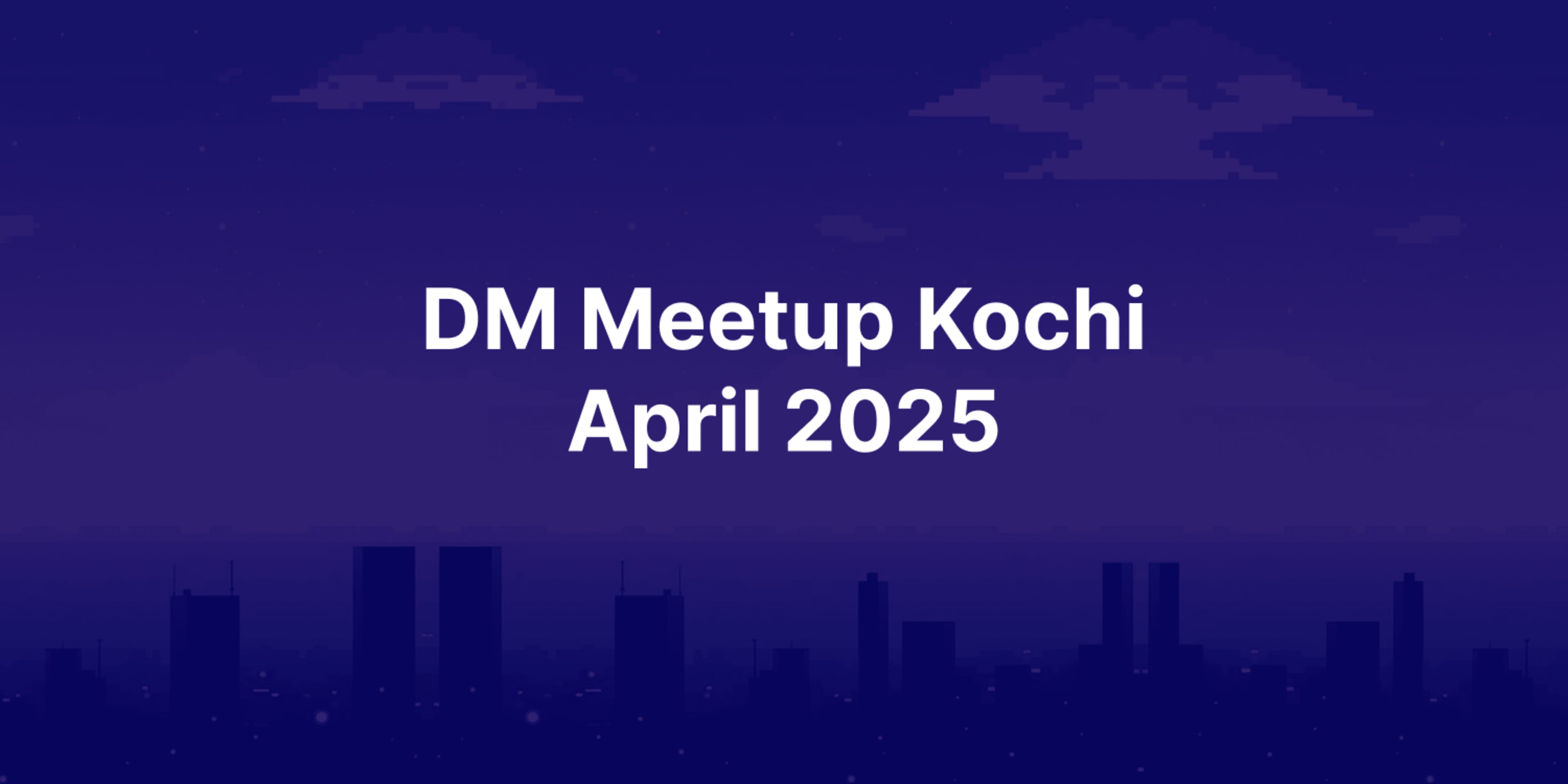 DM Meetup Kochi April 2025 banner