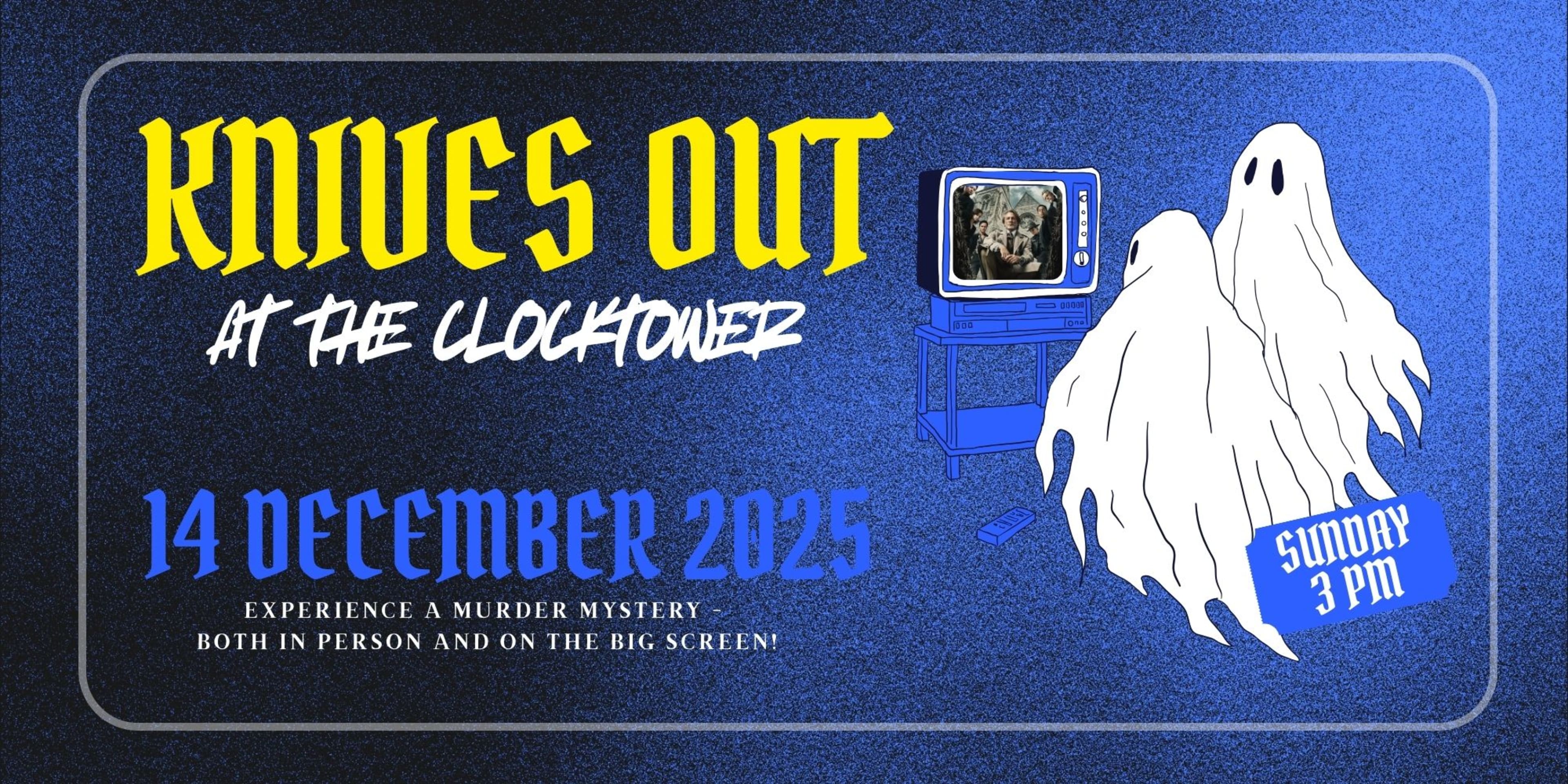 Knives Out at the Clocktower banner