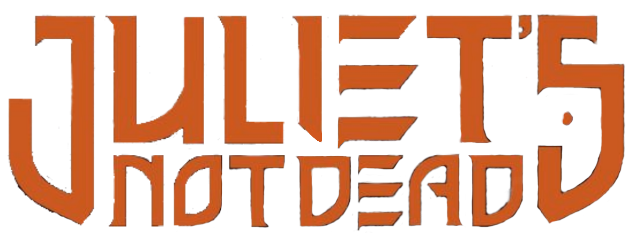 JULIET'S NOT DEAD