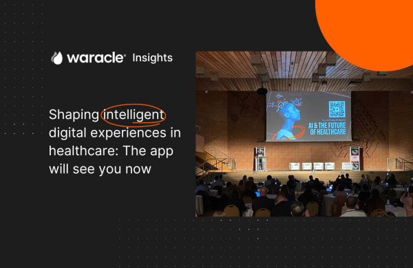Shaping intelligent health apps | Digital Health | Waracle
