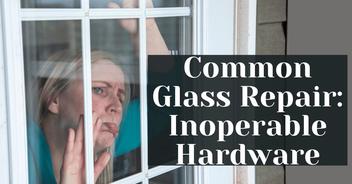 Common Glass Repair: Inoperable Hardware - Bravo Glazing - Sydney Glass ...