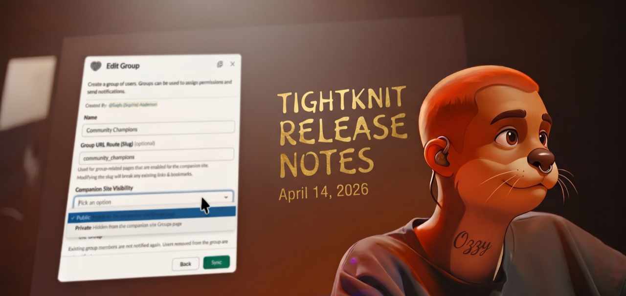 Tightknit Release Notes banner - April 14, 2026