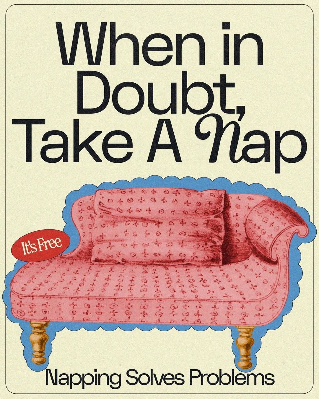 A graphic reads "when in doubt, take a nap! it's free!" over a photo of an old fashioned couch.