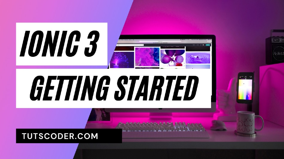 How to get started with Ionic framework 3