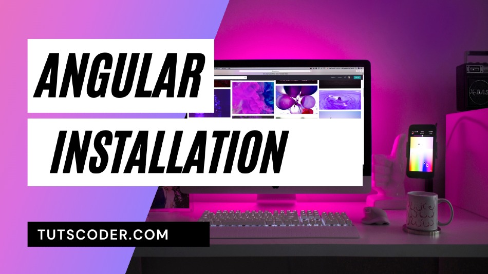 How to install Angular 6 - Tutorial