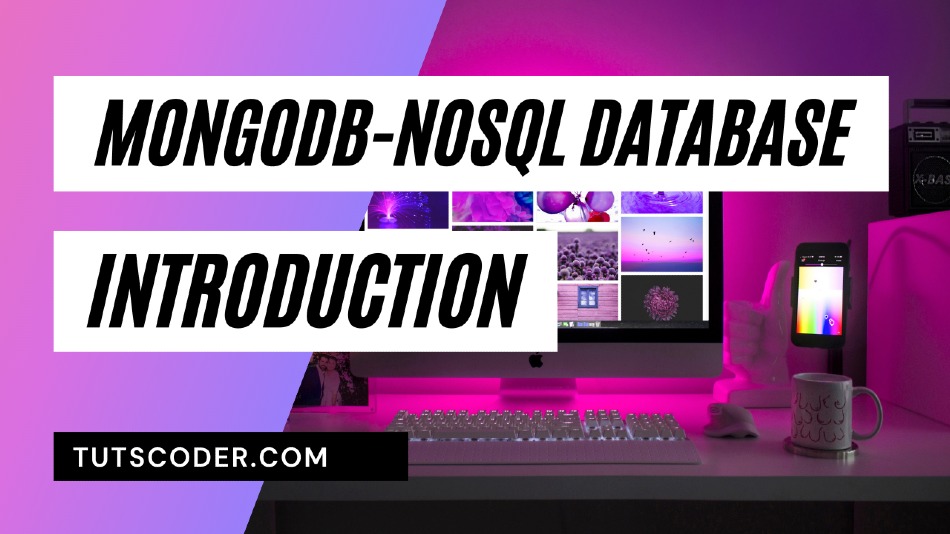 What is NoSQL Database - A MongoDB introduction