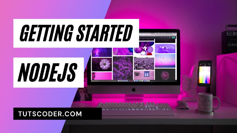 Getting Started With Node.js : A Begginers Guide