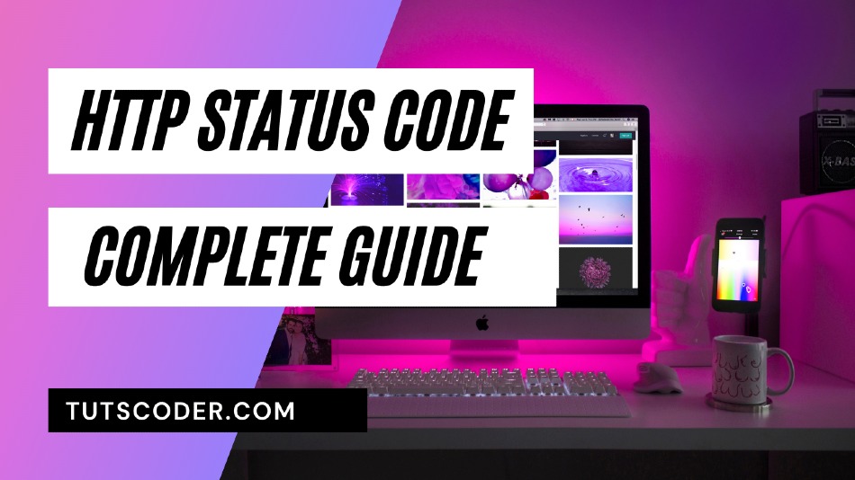 A Complete Guide and list of HTTP status code