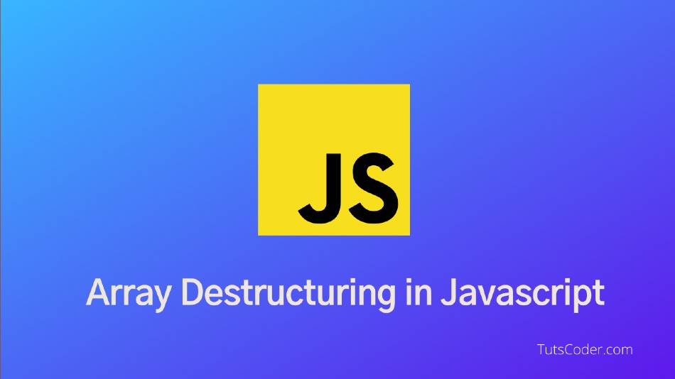 Array Destructuring in Javascript