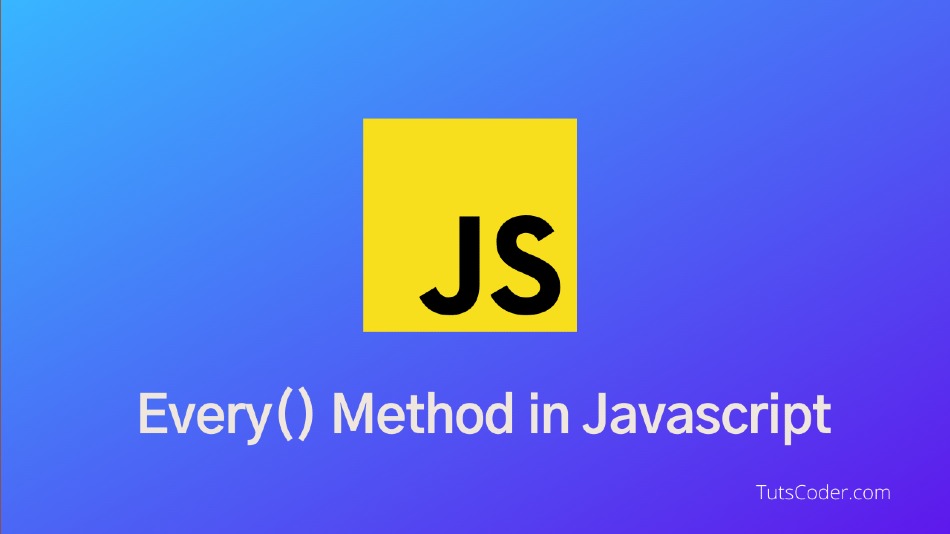 every-method-in-javascript-tutscoder