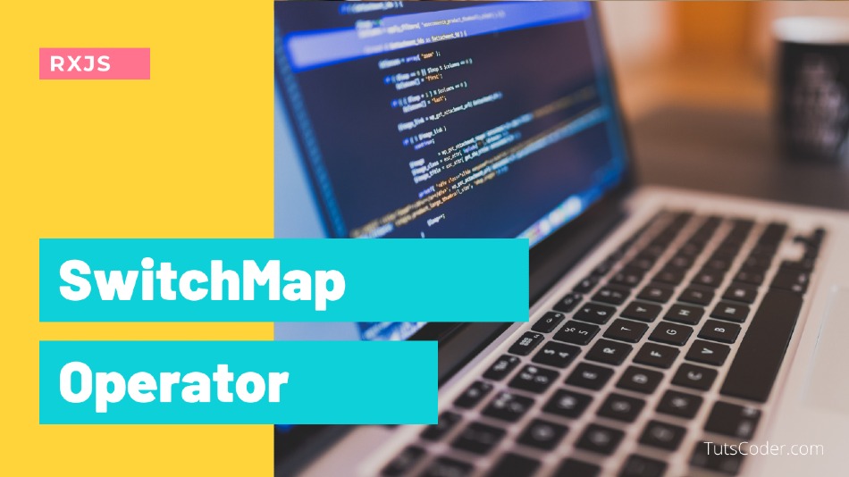 What is SwitchMap operator - RXJS