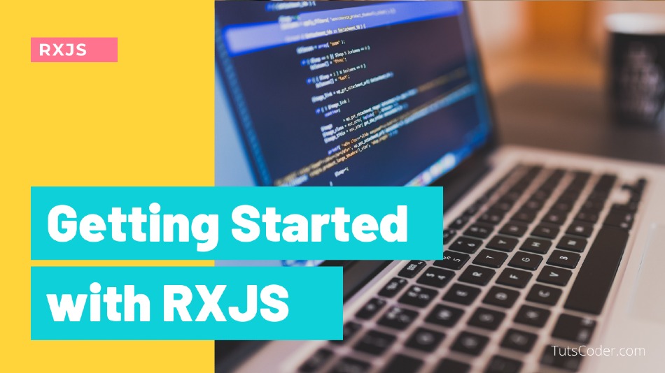 Getting Started With RXJS - Introduction