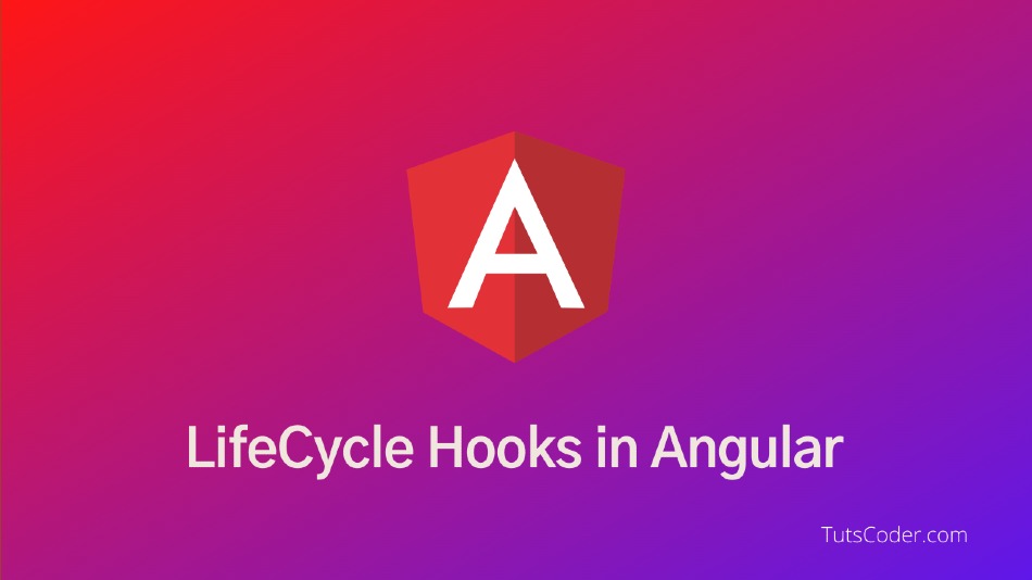 Lifecylce Hooks in Angular