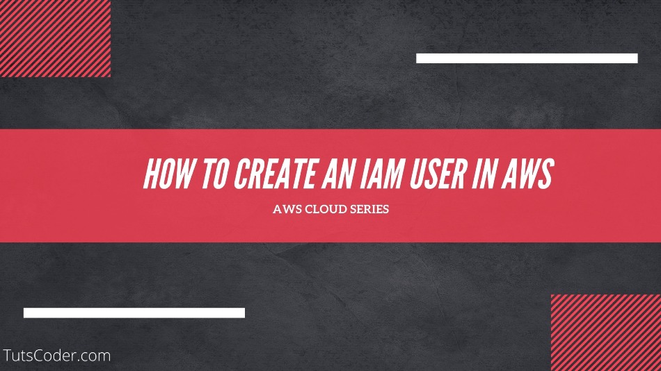 How to create an IAM user in AWS