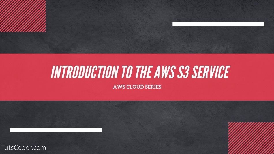 Introduction to the AWS S3 Service