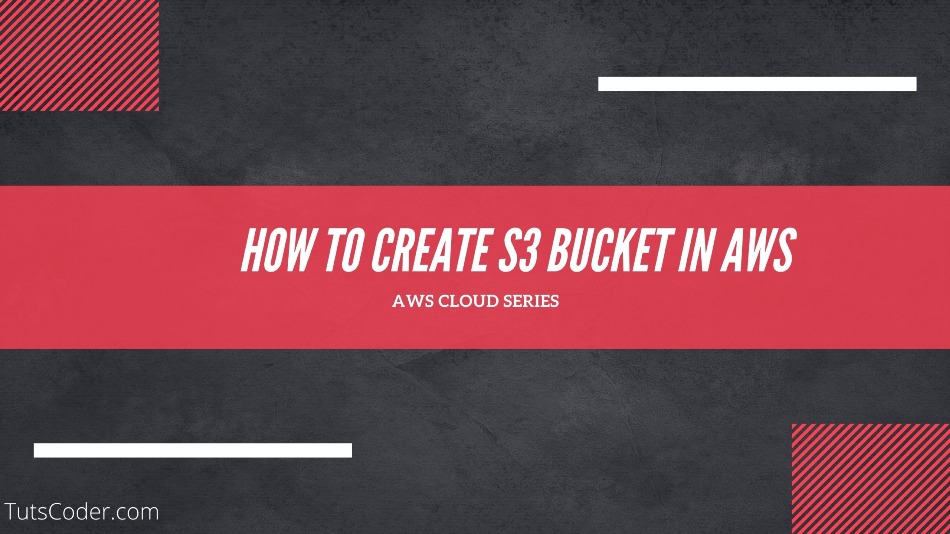 How to Create S3 Bucket in AWS Step by Step