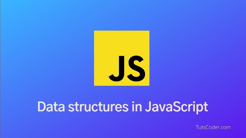 When to use which data structures in JavaScript