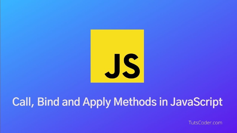 Understanding Call, Bind and Apply Methods in JavaScript