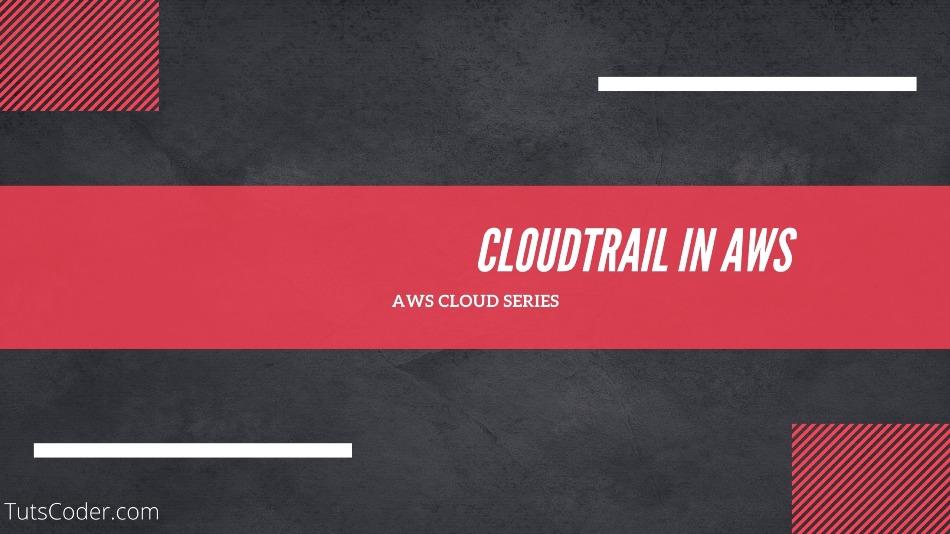 How to Create a Trail in AWS CloudTrail