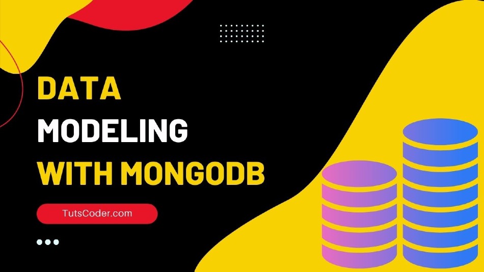 Data Modeling in MongoDB : A complete guide