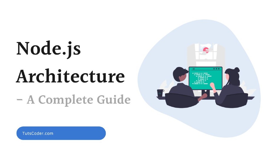 Node.js Architecture - A complete guide