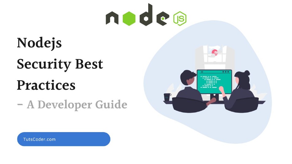 Nodejs Security Best Practices: A Developer Guide