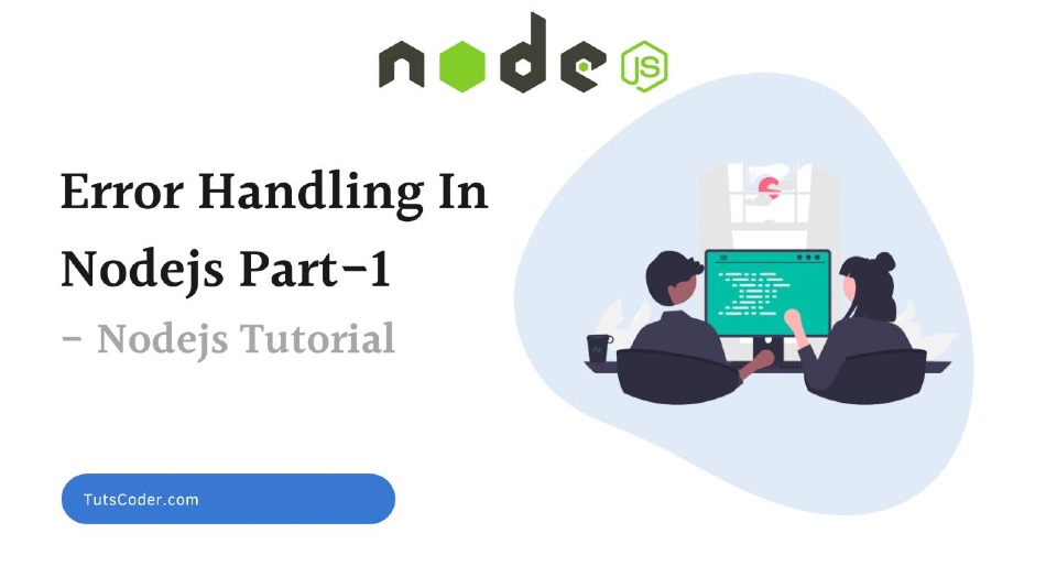 Error Handling in Nodejs : Part-1