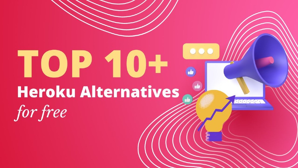 Top 10+ Heroku Alternatives for free