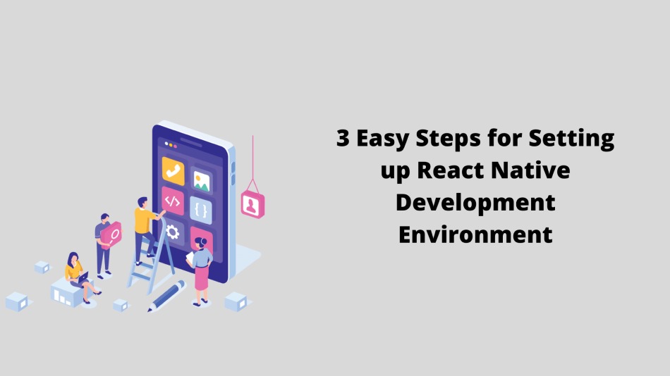 3 Easy Steps for Setting up React Native Development Environment