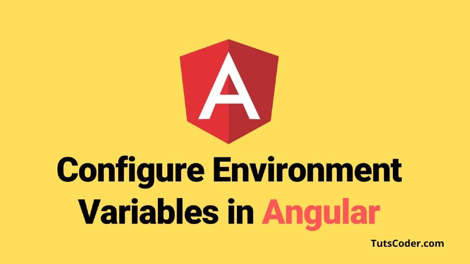 How to configure Environment Variables in Angular