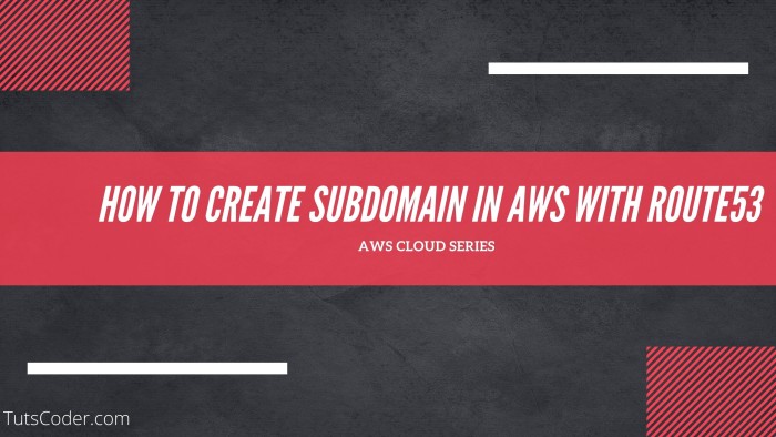 How to Create Subdomain in AWS with Route53