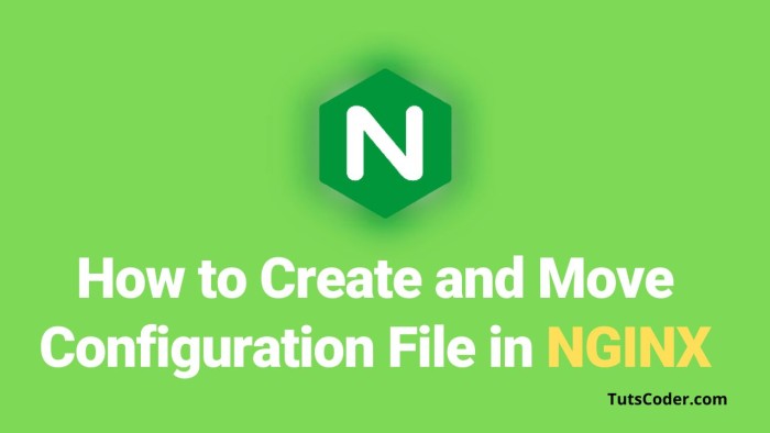 How to Create and Move Configuration File in Nginx: Step-by-Step Guide