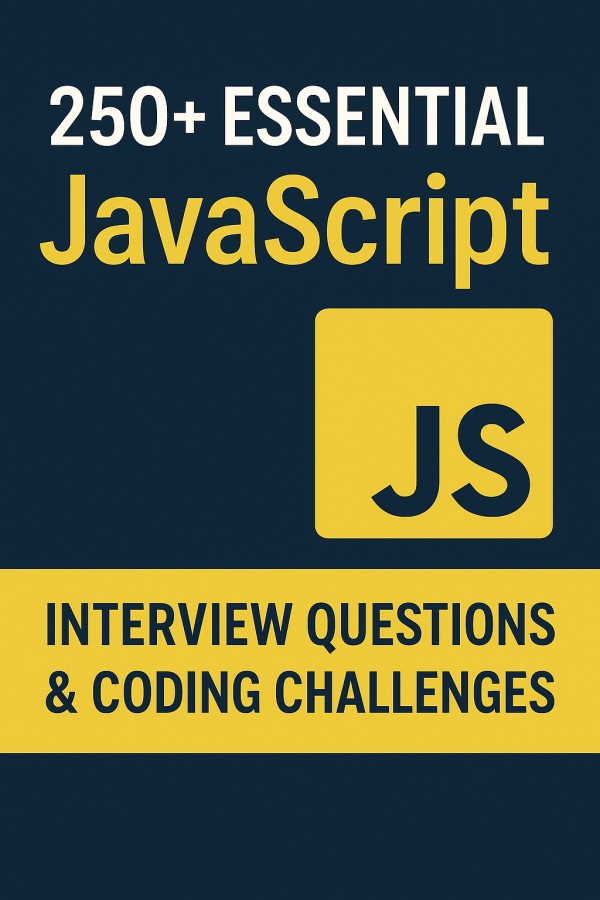 250+ Essential JavaScript Interview Questions & Coding Challenges