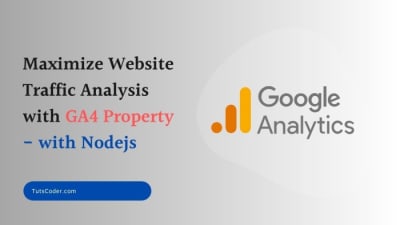 GA4 Property API with Node.js: Maximize Website Traffic Analysis