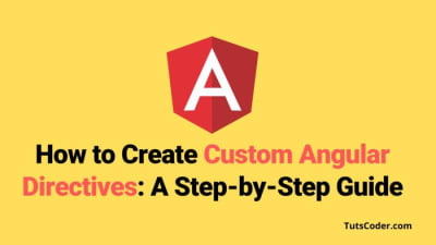 How to Create Custom Angular 20+ Directives: A Step-by-Step Guide