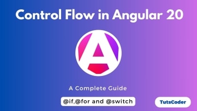 Angular 20 Control Flow: The Complete Developer's Guide with Practical Examples