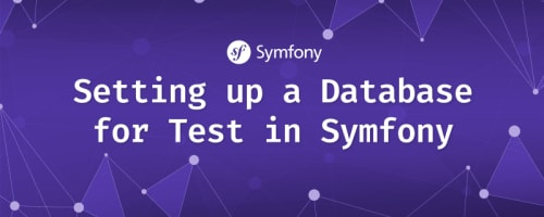 Setting Up A Database For Test In Symfony