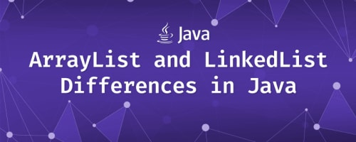 ArrayList and LinkedList Differences