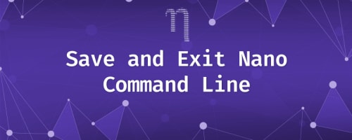 How to Save and Exit Nano Editor in Linux